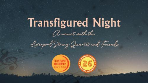 Transfigured Night: A concert with the Liverpool String Quartet and Friends