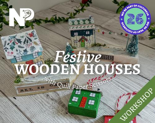 Festive Wooden Houses Workshop with Quill Paper Scissors